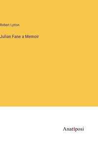 Julian Fane a Memoir