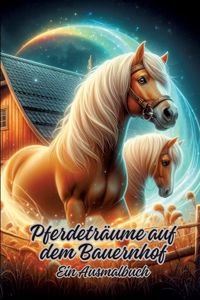 Pferdeträume auf dem Bauernhof