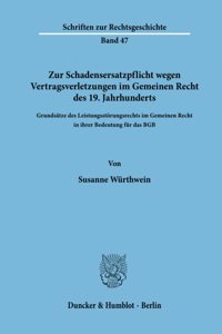 Zur Schadensersatzpflicht Wegen Vertragsverletzungen Im Gemeinen Recht Des 19. Jahrhunderts