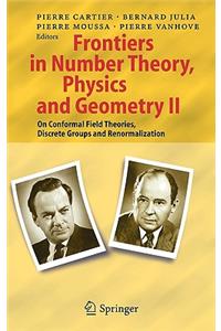 Frontiers in Number Theory, Physics, and Geometry II