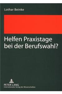 Helfen Praxistage Bei Der Berufswahl?