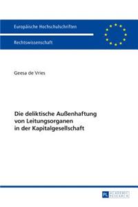 Die Deliktische Außenhaftung Von Leitungsorganen in Der Kapitalgesellschaft