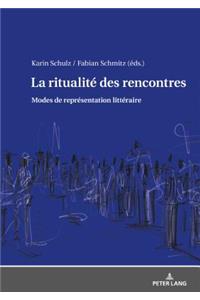 La ritualité des rencontres