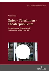 Opfer - TaeterInnen - Theaterpublikum
