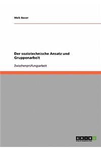 soziotechnische Ansatz und Gruppenarbeit