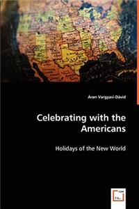 Celebrating with the Americans - Holidays of the New World