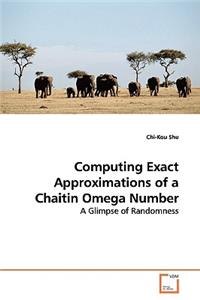Computing Exact Approximations of a Chaitin Omega Number