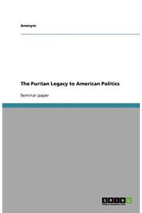 Puritan Legacy to American Politics