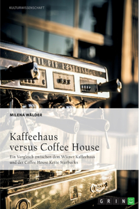 Kaffeehaus versus Coffee House