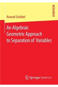 An Algebraic Geometric Approach to Separation of Variables