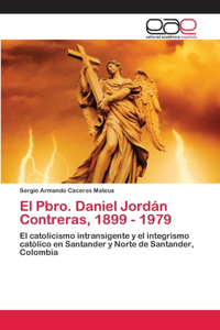 Pbro. Daniel Jordán Contreras, 1899 - 1979