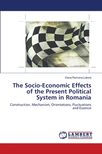 Socio-Economic Effects of the Present Political System in Romania