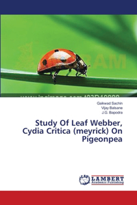 Study Of Leaf Webber, Cydia Critica (meyrick) On Pigeonpea