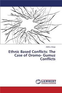 Ethnic Based Conflicts: The Case of Oromo- Gumuz Conflicts