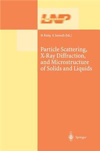 Particle Scattering, X-Ray Diffraction, and Microstructure of Solids and Liquids