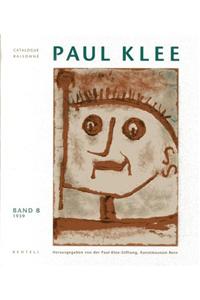 Paul Klee: Catalogue Raisonne - Volume 8 : 1939 (german edition)