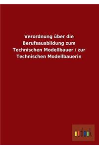 Verordnung Uber Die Berufsausbildung Zum Technischen Modellbauer / Zur Technischen Modellbauerin