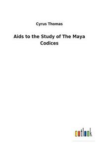 Aids to the Study of The Maya Codices