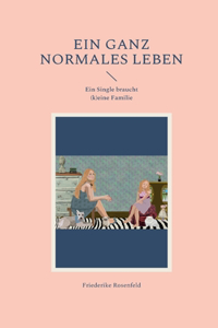 ganz normales Leben