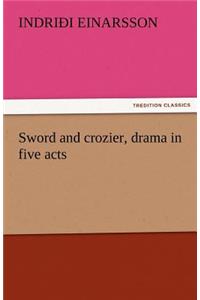 Sword and Crozier, Drama in Five Acts