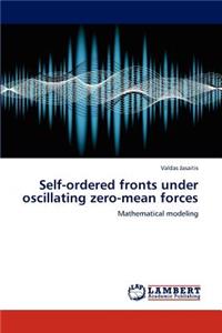 Self-ordered fronts under oscillating zero-mean forces