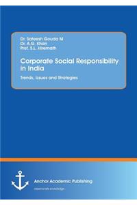 Corporate Social Responsibility in India. Trends, Issues and Strategies