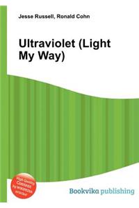 Ultraviolet (Light My Way)