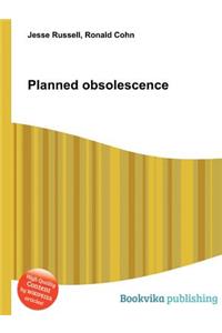 Planned Obsolescence