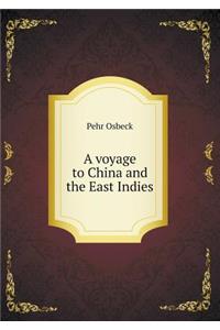 A Voyage to China and the East Indies