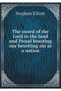The Sword of the Lord in the Land and Proud Boasting Our Besetting Sin as a Nation