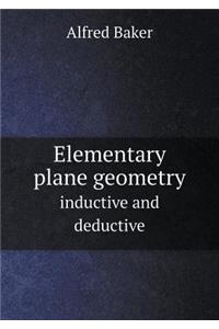 Elementary Plane Geometry Inductive and Deductive