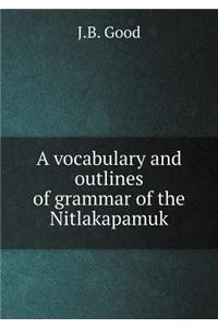 A Vocabulary and Outlines of Grammar of the Nitlakapamuk