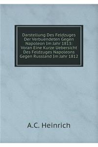 Darstellung Des Feldzuges Der Verbuendeten Gegen Napoleon Im Jahr 1813