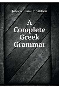 A Complete Greek Grammar