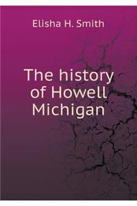 The history of Howell Michigan