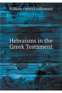 Hebraisms in the Greek Testament