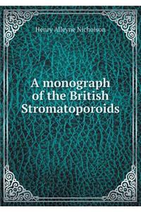 A monograph of the British Stromatoporoids