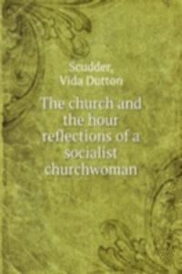 church and the hour reflections of a socialist churchwoman