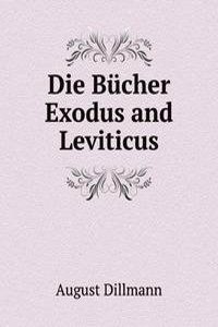 Die Bucher Exodus and Leviticus