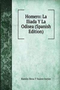 Homero: La Iliada Y La Odisea (Spanish Edition)