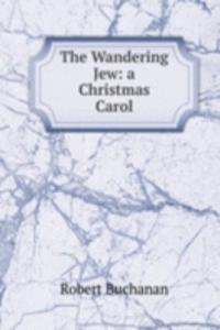 Wandering Jew: a Christmas Carol