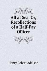 All at Sea, Or, Recollections of a Half-Pay Officer