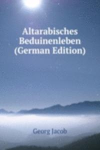 Altarabisches Beduinenleben