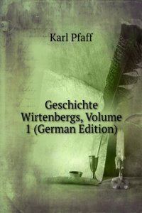 Geschichte Wirtenbergs, Volume 1 (German Edition)