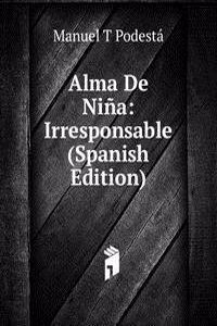 Alma De Nina: Irresponsable (Spanish Edition)