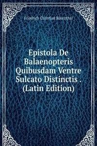 Epistola De Balaenopteris Quibusdam Ventre Sulcato Distinctis . (Latin Edition)