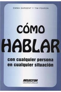 Cómo HABLAR con cualquier persona en cualquier situación