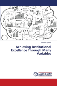 Achieving Institutional Excellence Through Many Variables