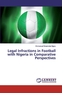 Legal Infractions in Football with Nigeria in Comparative Perspectives