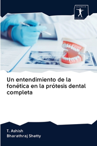entendimiento de la fonética en la prótesis dental completa